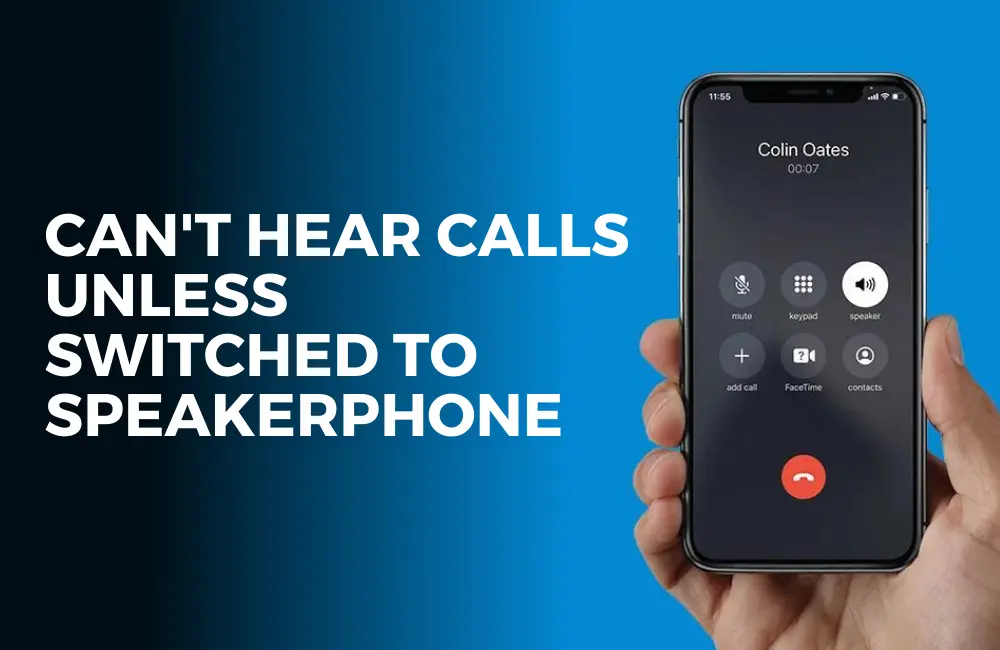 can-t-hear-calls-unless-switched-to-speakerphone-try-these-fixes