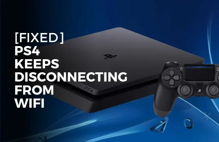 PS4 keeps disconnecting from WiFi