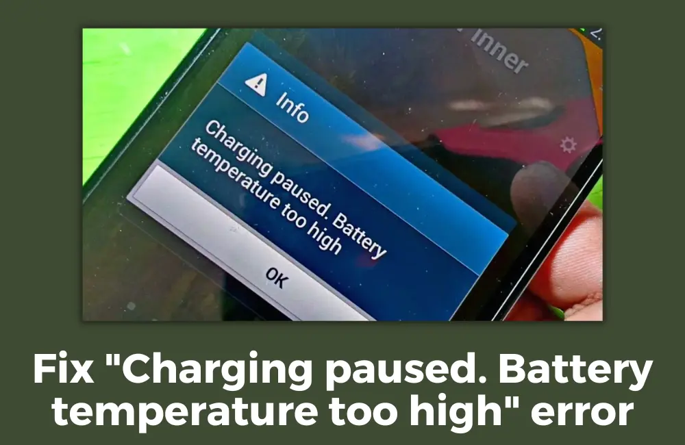 how-to-fix-charging-paused-battery-temperature-too-high-error