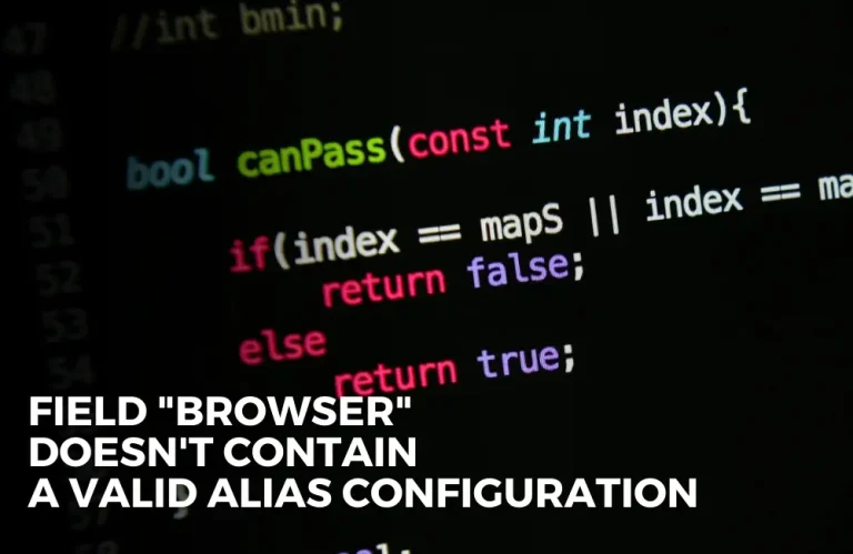 field browser doesn't contain a valid alias configuration