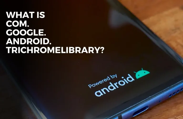what is com google android trichromelibrary